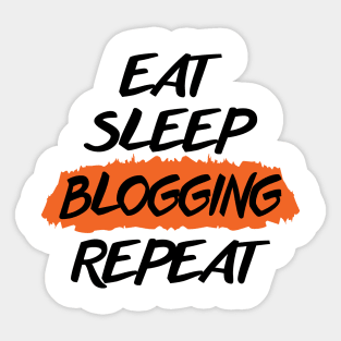 Eat Sleep Blogging Repeat Sticker